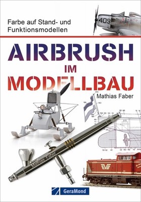 Airbrush im Modellbau Mathias Faber