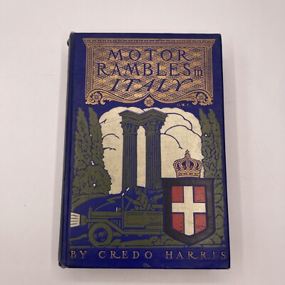 #ad Motor Rambles in Italy by Credo Harris 1912 Illustrated Hardcover $25.00