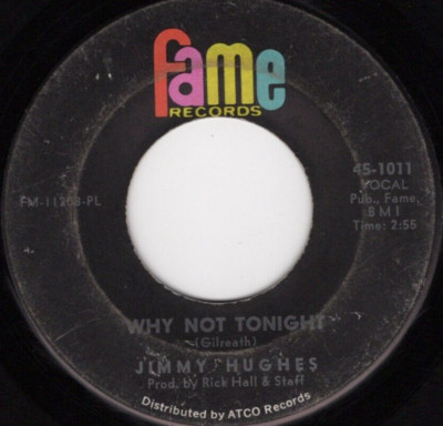 Jimmy Hughes   Why Not Tonight 1967 Fame R&B Soul VG Plays Perfectly