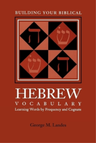 George M. Landes Building Your Biblical Hebrew Vocabulary (Paperback) - Picture 1 of 1