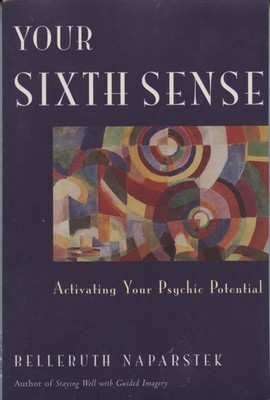 Your Sixth Sense Activating Your Psychic Potential - paperback Belleruth Nap...