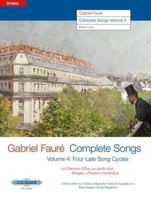 Gabriel Fauré | Complete Songs/Sämtliche Lieder 4: La Chanson d'Ève op. 985,...