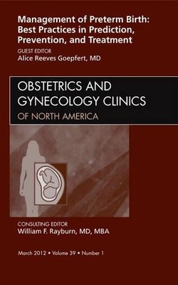 Management of Preterm Birth: Best Practices in Prediction, Pr... - 9781455739004