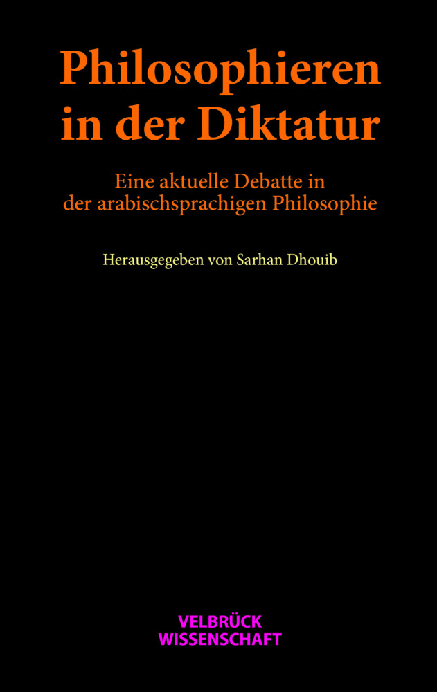Thumbnail - Philosophieren In Der Diktatur | Sarhan Dhouib | Buch | 244 S. |