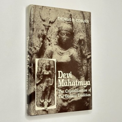 ''Devi Mahatmya: The Crystallization of the Goddess Tradition'' (1997, Hardcover)