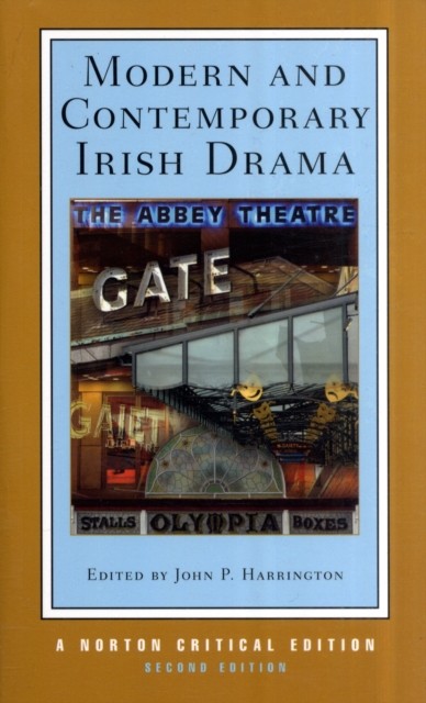Modern and Contemporary Irish Drama A Norton Critical Edition (Paperback Book)