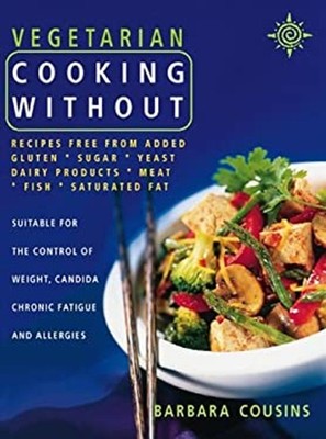 Vegetarian Cooking Without: All Recipes Free from Added Gluten, S