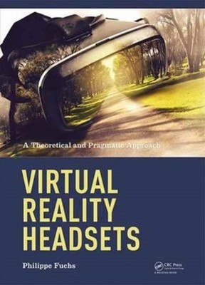 Fuchs - Virtual Reality Headsets - A Theoretical and Pragmatic Approac - X555z
