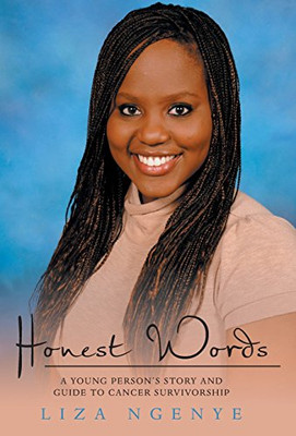HONEST WORDS: A YOUNG PERSON'S STORY AND GUIDE TO CANCER By Liza Ngenye **NEW**