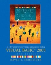 An Introduction To Programming Using Visual Basic 2005 by David I. Schneider
