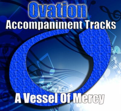 A Vessel of Mercy - Legacy Five - Accompaniment Track