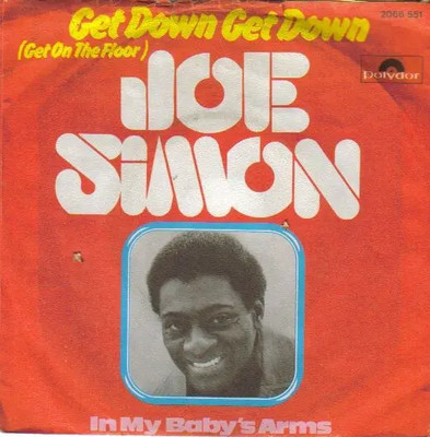 Joe Simon Get Down, Get Down (Get On The Floor) / In My Babys Arms NEAR MINT