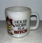 Milk Glass 1981 Vintage C.M Paula Co. House Work Is A b!*ch Coffee Mug