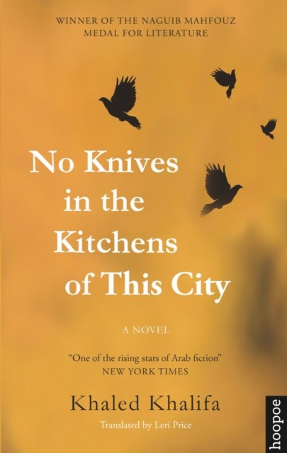 No Knives in the Kitchens of This City by Khaled Khalifa (Paperback Book)