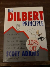 The Dilbert Principle: A Cubicle's-Eye View of Bosses, Meetings, Scott Adams