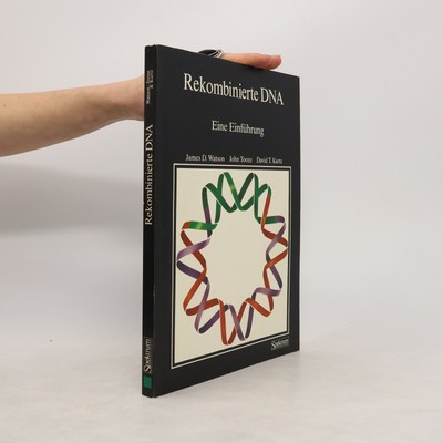 Rekombinierte DNA  |  James D. Watson