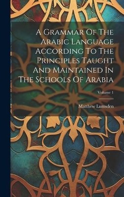 Matthew Lumsden A Grammar Of The Arabic Language According T (Gebundene Ausgabe)