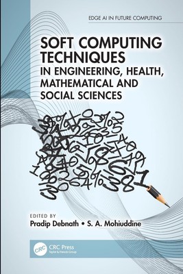 Soft Computing Techniques in Engineering, Health, Mathematical and Social Scienc