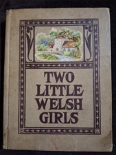 Antique/Vintage Book TWO LITTLE WELSH GIRLS by Annie Lewis~1909~See Pics~#4106