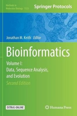 Bioinformatik: Band I: Daten, Sequenzanalyse und Evolution (Methoden in