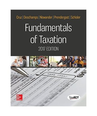 Fundamentals of Taxation 2017 Ed, 10e, Ana Cruz, Michael Deschamps, Frederick Ni