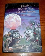 ROBERT BLOCH FLOWERS FROM THE MOON & OTHER LUNACIES ARKHAM HOUSE NEW