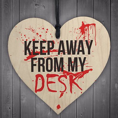 Keep Away From My Desk Novelty Wooden Hanging Heart Plaque Funny
