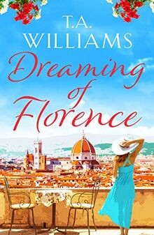 Dreaming of Florence von Williams, T. A. | Buch | Zustand gut