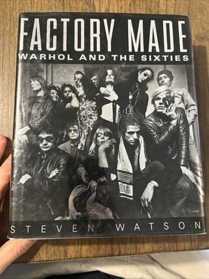 Factory Made : Warhol and the Sixties by Steven Watson (2003, Hardcover)