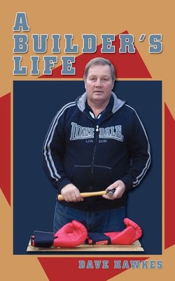 A Builder's Life Dave Hawkes Taschenbuch Kartoniert / Broschiert Englisch 2009