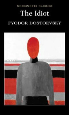 The Idiot by Fyodor Dostoevsky: New