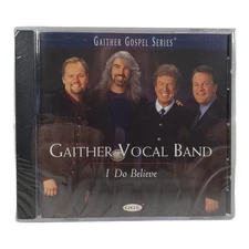 Gaither Vocal Band: I Do Believe CD 2000 Spring House Gaither Gospel Series
