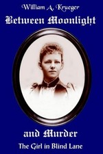 Between Moonlight and Murder: The Girl in Blind Lane by Krueger, A. New<-