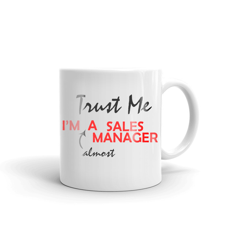 Trust Me I'm Almost A Sales Manager Coffee Tea Ceramic Mug Office Work Cup Gift