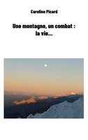 Une Montagne, Un Combat : La Vie... Caroline Picard Taschenbuch FranzöSisch 2023