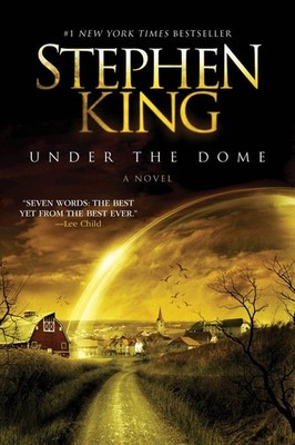 Under the Dome: A Novel - paperback King, Stephen