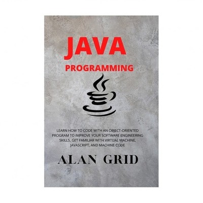 Java Programmming: Learn How to Code with an Object-Oriented Program to Impro...