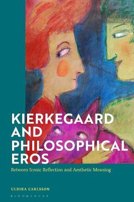 Kierkegaard and Philosophical Eros: Between Ironic Reflection and Aesthetic Mean