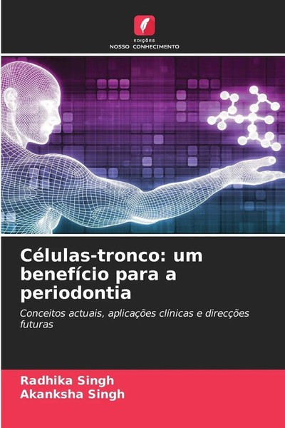 Radhika Singh (U. A.) | CéLulas-Tronco: Um BenefíCio Para A Periodontia | Buch-image