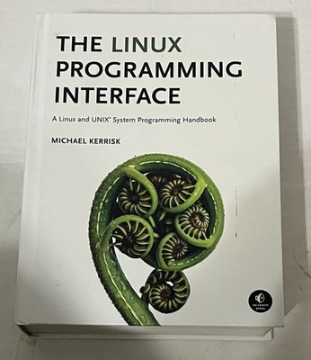 Linux Programming Interface : A Linux and UNIX System Programming Handbook by...