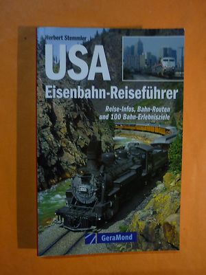 Stemmler: USA Eisenbahn-Reiseführer-Reise-Info,Bahn-Routen,100 Erlebnisziele /IS