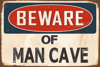 BEWARE of MAN CAVE Aluminum 8x12 Metal Novelty Vintage Reproduction Danger Sign