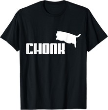 Chonk Cat Meme Funny T-Shirt   Hilarious Fat Cat Graphic Tee for Cat Lovers