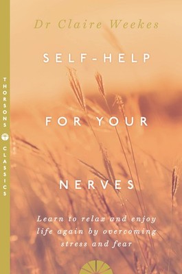 Self Help for Your Nerves : Learn to Relax and Enjoy Life Again by Overcomin...