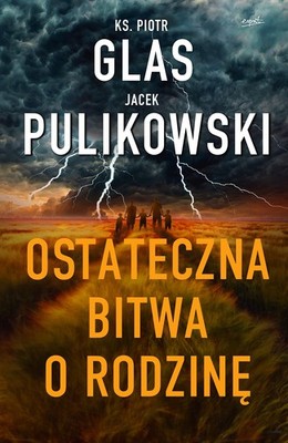 Ostateczna bitwa o rodzine - paperback Jacek Pulikowski|Piotr Glas