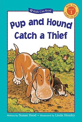 PUP AND HOUND CATCH A THIEF (KIDS CAN READ) By Susan Hood & Linda Hendry *VG+*