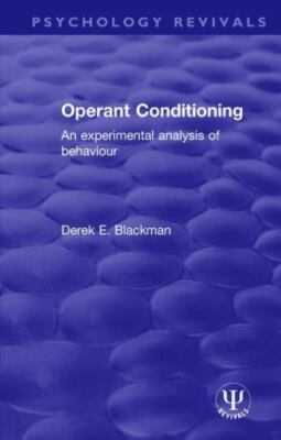 Operant Conditioning : An Experimental Analysis of Behaviour, Hardcover by Bl...