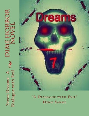 7even Dreams: Ein Dialog mit dem Bösen: Ein Dime Horrorroman von Deno Sandz - Neu C...