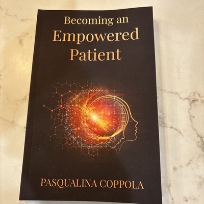 Becoming an Empowered Patient by Pasqualina Coppola SC Signed New