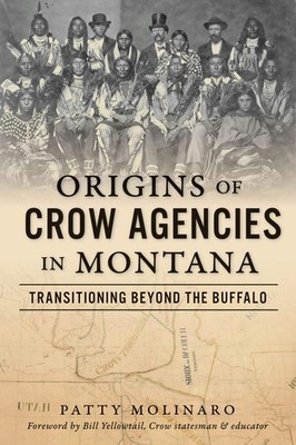 NEW The History Press Origins of Crow Agencies in Montana, MT 9781467156905 Amer